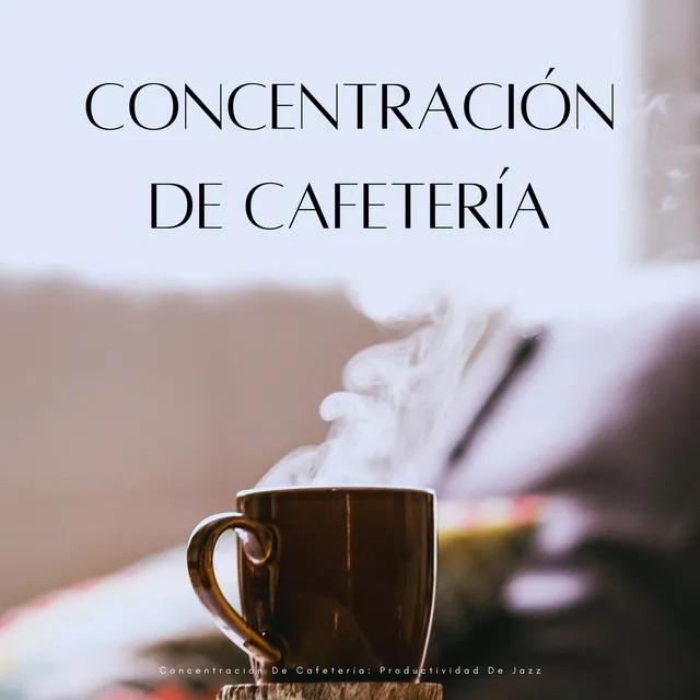 Concentración De Cafetería: Productividad De Jazz