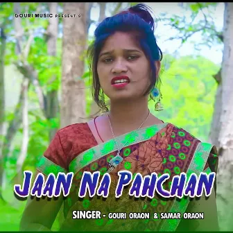 Jaan Na Pahchan by Gouri Oraon