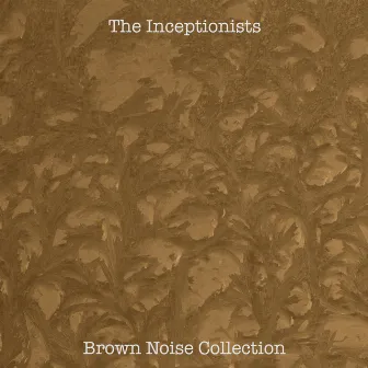 Brown Noise Collection by The Inceptionists