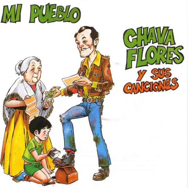 Mi Pueblo - Chava Flores y sus canciones