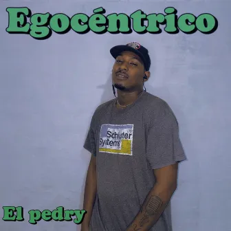 Egocéntrico by El Pedry