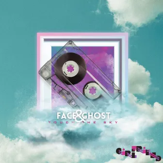 Touch the Sky by Face & Ghost