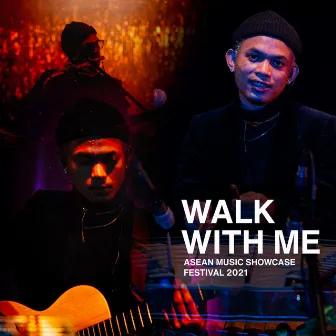 Walk With Me (ASEAN Music Showcase Festival 2021) by Vanthan