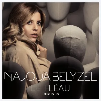 Le Fléau (Remixes) by Najoua Belyzel