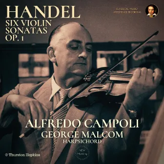 Handel: Six Violin Sonatas, Op. 1 by Alfredo Campoli (2024 Remastered, London 1952) by George Malcom