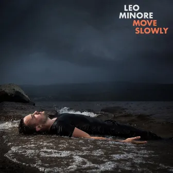 Move Slowly by Leo Minore