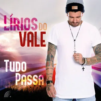 Tudo Passa by Lírios do Vale