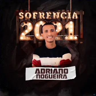 Sofrência 2021 by Adriano Nogueira