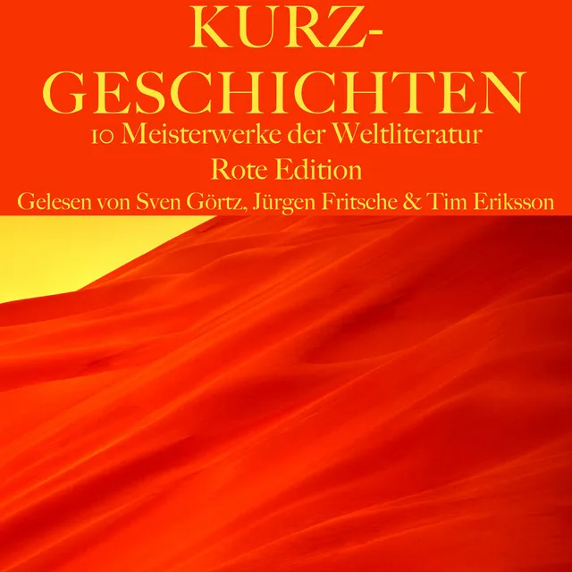 Kurzgeschichten: Zehn Meisterwerke der Weltliteratur (Rote Edition)