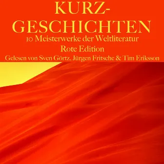 Kurzgeschichten: Zehn Meisterwerke der Weltliteratur (Rote Edition) by Franz Kafka