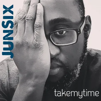 Take My Time by JunSix