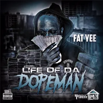 Life Of Da Dopeman by Fat yee