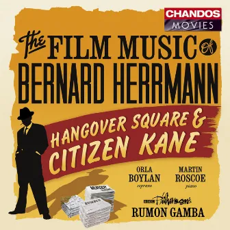 Herrmann: Hangover Square & Citizan Kane by Orla Boylan