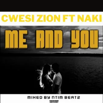 Me and You by Cwesi Zion Osd