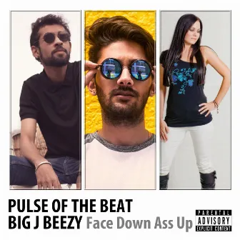 Face Down Ass Up by Big J Beezy