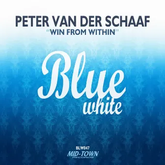 Win from within by Peter van der Schaaf