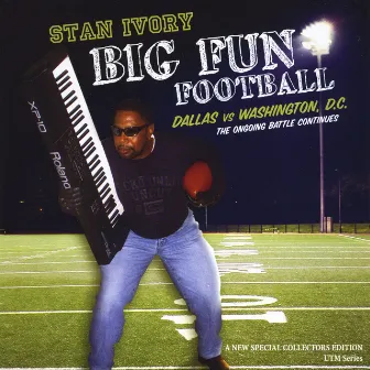 Big Fun Football (Dallas vs Washington, D.C. ) by Stan Ivory