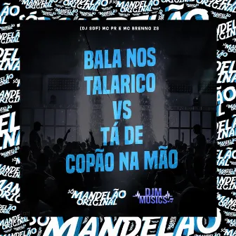 Bala nos Talarico Vs Tá de Copão na Mão by MC Brenno ZS