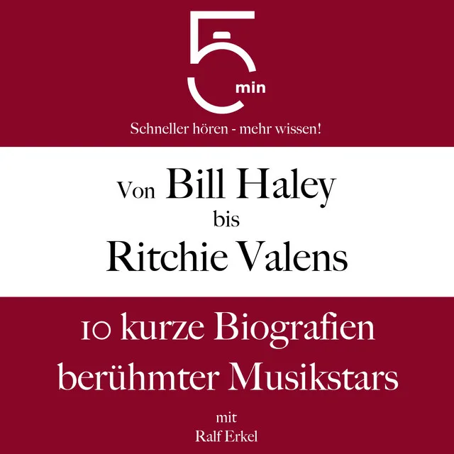 Von Bill Haley bis Ritchie Valens (10 kurze Biografien berühmter Musikstars)