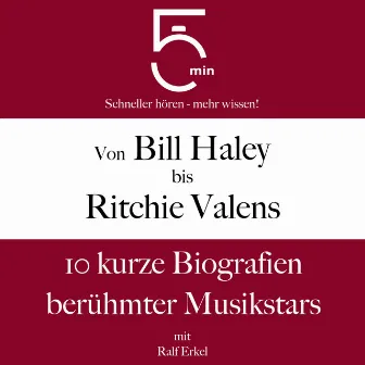 Von Bill Haley bis Ritchie Valens (10 kurze Biografien berühmter Musikstars) by Ralf Erkel