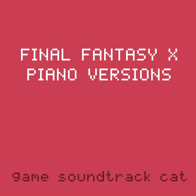 Final Fantasy X Piano Versions