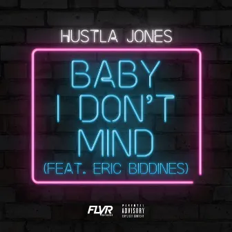 Baby I Don't Mind by Hustla Jones