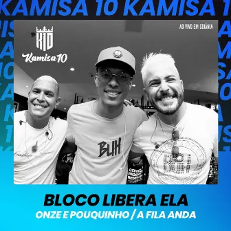 Bloco: Libera Ela / Onze e Pouquinho / A Fila Anda (Ao Vivo em Goiânia) by Kamisa 10