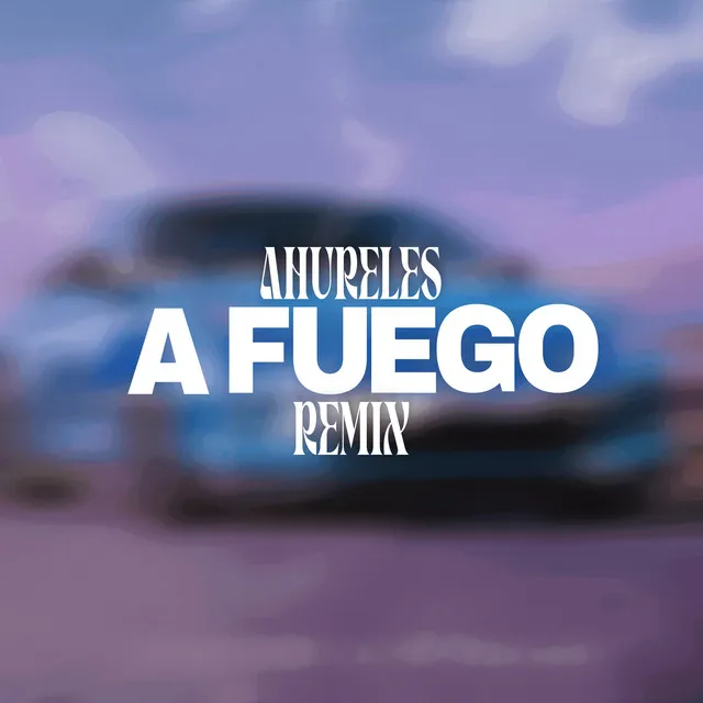 A Fuego (Remix)