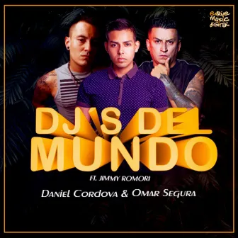 DJ's Del Mundo by Daniel Cordova