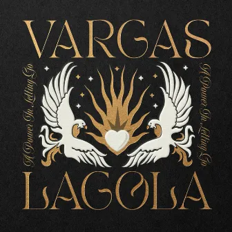 A Power In Letting Go by Vargas & Lagola