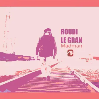 Madman by Roudi Le Gran