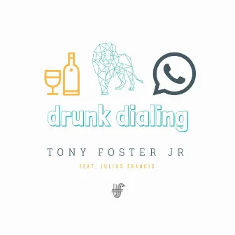 Drunk Dialing by Tony Foster Jr.