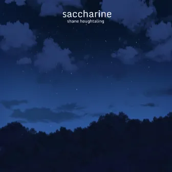 saccharine by Shane Houghtaling