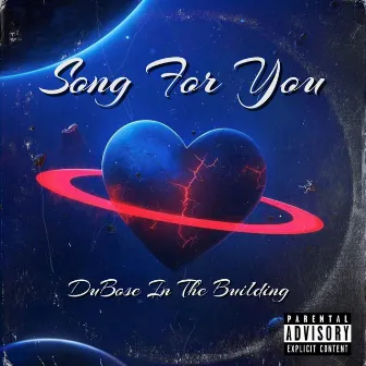 Song For You by DuBose In The Building