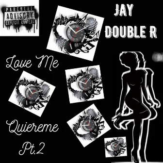 Love Me (Quiereme Pt. 2) by Jay Double R