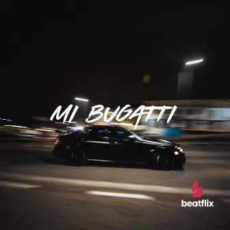 MI BUGATI by Beatflix