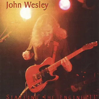 Starting the Engine II (Live) by John Wesley