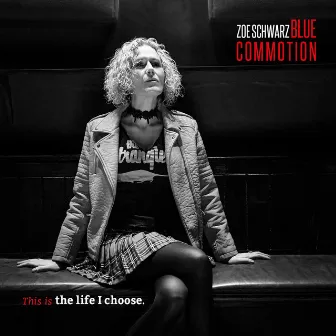 This Is the Life I Choose by Zoe Schwarz Blue Commotion