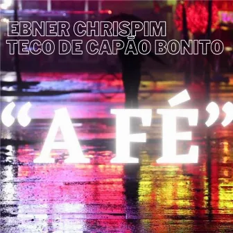 A Fé by Ebner chrispim