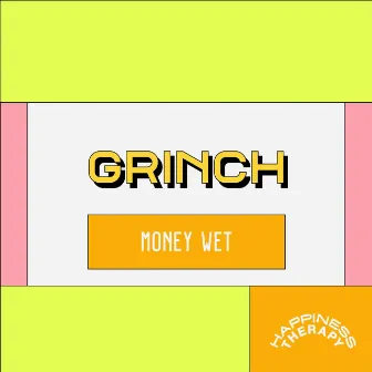 Money Wet by GRiNCH