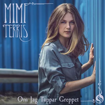 Om jag tappar greppet by Mimi Terris