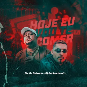 Hoje Eu Vou Te Comer by MC DR Baixada