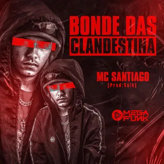 Bonde das Clandestina by MC Santiago