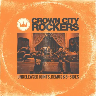 Crown City Rockers - Unreleased Joints, Demos & B-Sides by Crown City Rockers