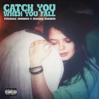 Catch You When You Fall by Brianna Harness