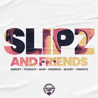 Slipz And Friends by Slipz