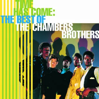 Time Has Come: The Best Of The Chambers Brothers by The Chambers Brothers