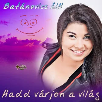 Hadd Várjon A Világ by Batánovics Lili