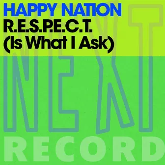 R.E.S.P.E.C.T. (Is What I Ask) by Happy Nation