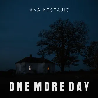 One More Day (Original Motion Picture Soundtrack) by Ana Krstajić